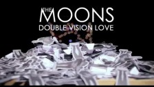 The Moons 'Double Vision Love' music video