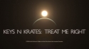 Keys N Krates 'Treat Me Right' Music Video