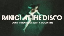 Panic! at the Disco 'Don't Threaten Me With A Good Time' music video