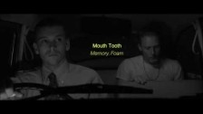 Mouth Tooth 'Memory Foam' music video