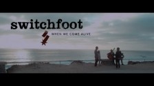 Switchfoot 'When We Come Alive' music video