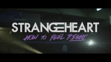 Strangeheart 'How To Feel Right' music video
