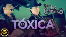 Los Dos Carnales 'La Tóxica' music video