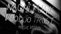 Naomi Punk 'Voodoo Trust' Music Video