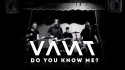 Vant 'Do You Know Me?' Music Video