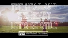 The Head And The Heart 'Let's Be Still' music video
