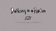 EZI 'DaNcing in a RoOm' music video