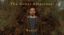 The Great Albatross 'Roots' Music Video