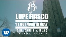 Lupe Fiasco 'It Just Might Be Okay' music video