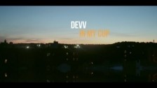 Devv 'In My Cup' music video