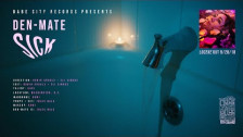 Den-Mate 'Sick' music video