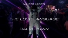 The Love Language 'Calm Down' music video