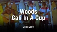 Woods 'Cali in a Cup' music video