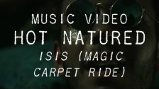 Hot Natured 'Isis (Magic Carpet Ride)' music video