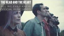 The Head And The Heart 'All We Ever Knew' music video