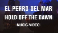 El Perro Del Mar 'Hold Off the Dawn' music video