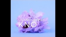 Us and Us Only 'Kno' music video