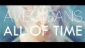 Avec Sans 'All Of Time' Music Video