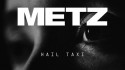 METZ 'Hail Taxi' Music Video