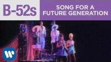 The B-52's 'Song For A Future Generation' music video