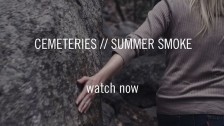 Cemeteries 'Summer Smoke' music video