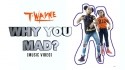 T-Wayne 'Why You Mad?' Music Video