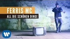 Ferris MC 'All die schönen Dinge' music video