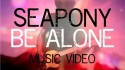Seapony 'Be Alone' Music Video