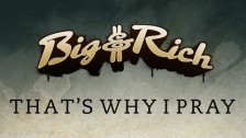 Big & Rich 'That's Why I Pray' music video