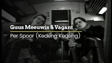 Guus Meeuwis & Vagant 'Per Spoor (Kedeng Kedeng)' music video