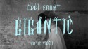 Eddi Front 'Gigantic' Music Video