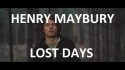 Henry Maybury 'Lost Days' Music Video