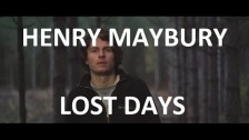 Henry Maybury 'Lost Days' music video