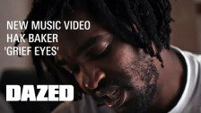 Hak Baker 'Grief Eyes' music video