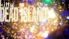 Kitty 'Dead Island' music video