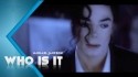 Michael Jackson 'Who Is It' Music Video
