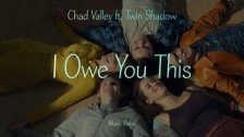 Chad Valley 'I Owe You This' music video