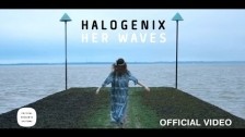 Halogenix 'Her Waves' music video