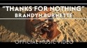 Brandyn Burnette 'Thanks For Nothing' Music Video