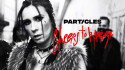 Particles 'Cheers to Revenge' Music Video