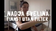 Nadja Evelina 'Finast utan filter' music video