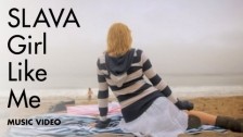 Slava 'Girl Like Me' music video