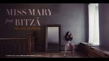 Miss Mary 'Ma joc cu focul' music video