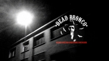 Dead Bronco 'Hard Liquor Goes Down Quicker' music video