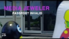 Media Jeweler 'Passport Invalid' music video