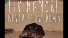 Livingmore 'Never Slow Down' music video