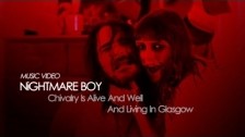 NiGHTMARE BOY 'Chivalry Is Alive And Well And Living In Glasgow' music video