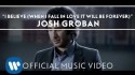 Josh Groban 'I Believe (When I Fall In Love It Will Be Forever)' Music Video