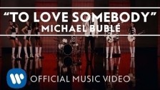 Michael Bublé 'To Love Somebody' music video