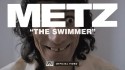 METZ 'The Swimmer' Music Video